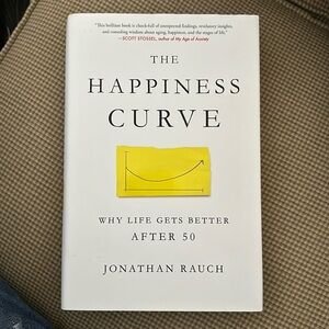 The Happiness Curve by Jonathan Rauch
